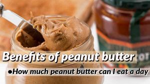 Peanut Butter : Benefits Of Peanut Butter And It Is Very Beneficial For ...